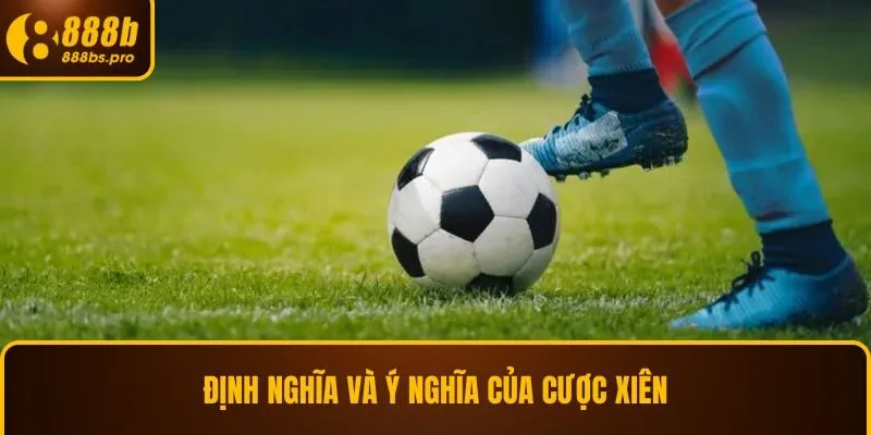 Định nghĩa và ý nghĩa của cược xiên